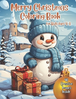 Merry Christmas Coloring Book: 40 Cute Christmas Pictures for Kids Ages 4-8 that Features Snowman, Santa, Cute Animal and More. by Malone, Leah
