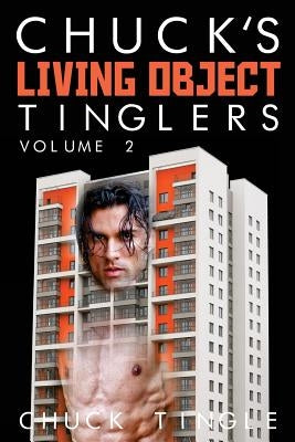 Chuck's Living Object Tinglers: Volume 2 by Tingle, Chuck
