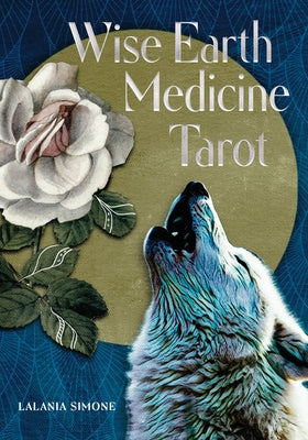 Wise Earth Medicine Tarot: (78 Full-Color Cards and 96-Page Full-Color Guidebook) by Simone, Lalania