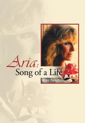Aria: Song of a Life by Turofsky, Riki