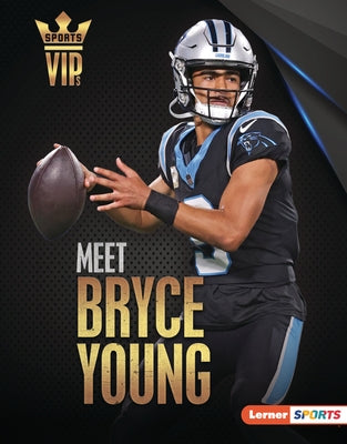 Meet Bryce Young: Carolina Panthers Superstar by Goldstein, Margaret J.