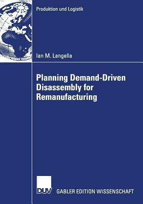 Planning Demand-Driven Disassembly for Remanufacturing by Inderfurth, Prof Dr Karl