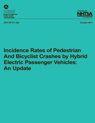 Incidence Rates of Pedestrian and Bicyclist Crashes by Hybrid Electric Passenger Vehicles: An Update by Austin, Rory