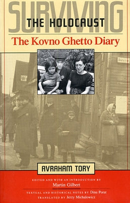 Surviving the Holocaust: The Kovno Ghetto Diary by Tory, Avraham