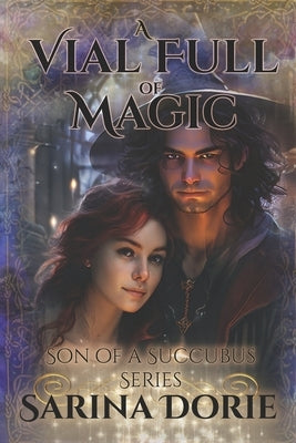 A Vial Full of Magic: Lucifer Thatch's Education of Witchery by Dorie, Sarina