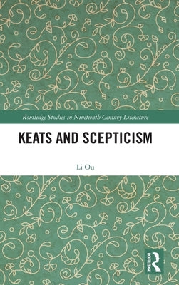 Keats and Scepticism by Ou, Li
