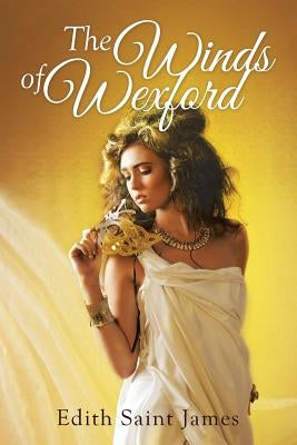 The Winds of Wexford by James, Edith Saint