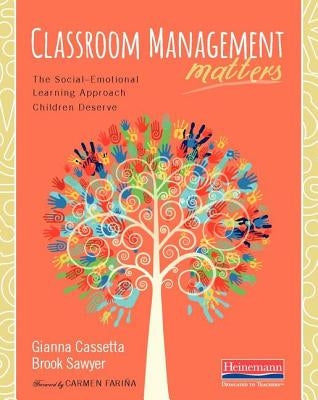 Classroom Management Matters: The Social--Emotional Learning Approach Children Deserve by Cassetta, Gianna