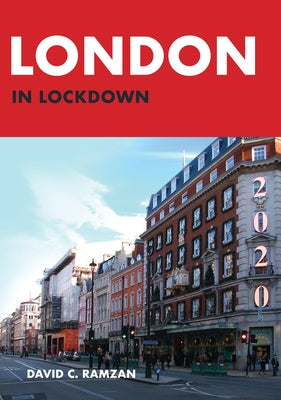 London in Lockdown by Ramzan, C.