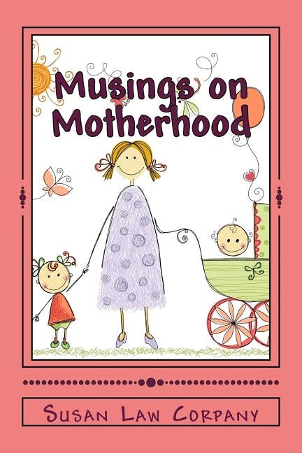Musings on Motherhood by Corpany, Susan Law