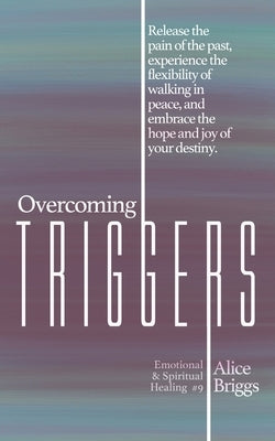 Overcoming Triggers by Briggs, Alice