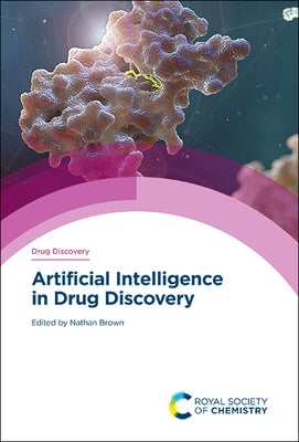 Artificial Intelligence in Drug Discovery by Brown, Nathan