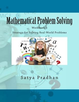 Mathematical Problem Solving (Workbook 5): Strategy for Solving Real-World Problems by Pradhan, Satya