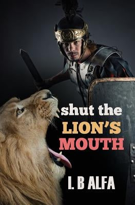 Shut The Lion's Mouth by Alfa, Ib