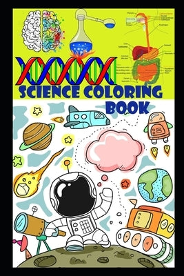 Science coloring book: Fun and Educational Coloring book with Heart, Brain, Digestive and respiratory system, Rockets, Astronauts, Space Ship by W, Manjappa