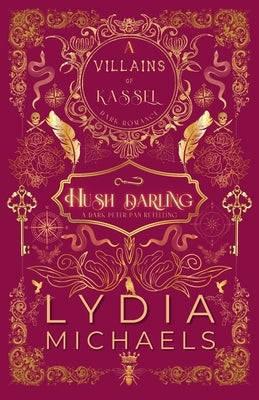 Hush Darling: A Wickedly Dark Peter Pan Retelling of Forbidden Romance by Michaels, Lydia