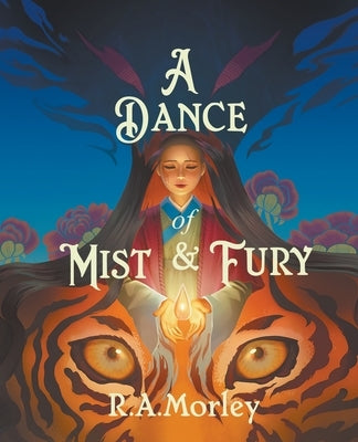 A Dance of Mist and Fury by Morley, R. A.