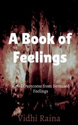 A Book of Feelings by Raina, Vidhi