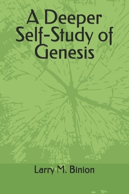 A Deeper Self-Study of Genesis by Binion, Larry M.
