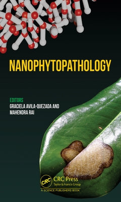 Nanophytopathology by Avila Quezada, Graciela Dolores