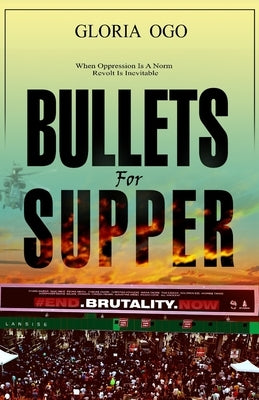 Bullets for Supper by Ogo, Gloria