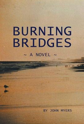 Burning Bridges by Myers, John