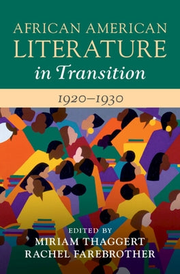 African American Literature in Transition, 1920-1930: Volume 9 by Thaggert, Miriam