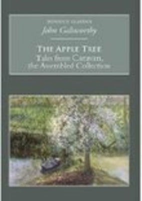 The Apple Tree: Nonsuch Classics by Galsworthy, John
