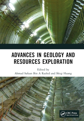 Advances in Geology and Resources Exploration: Proceedings of the 3rd International Conference on Geology, Resources Exploration and Development (ICGR by Rashid, Ahmad Safuan Bin a.