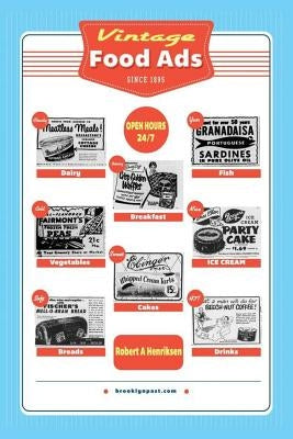 Vintage Food Ads by Henriksen, Robert a.