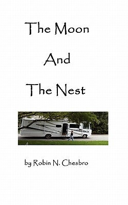 The Moon and the Nest by Chesbro, Robin N.