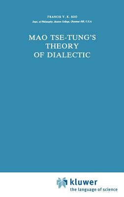 Mao Tse-Tung's Theory of Dialectic by Soo, F. y. K.