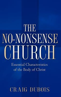 The No-Nonsense Church by DuBois, Craig