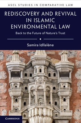 Rediscovery and Revival in Islamic Environmental Law by Idllal鈩e, Samira