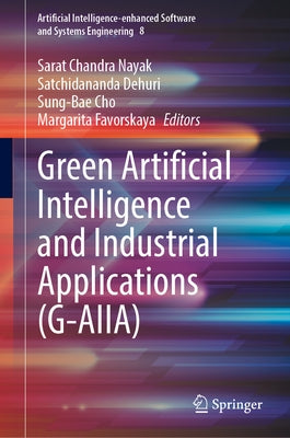 Green Artificial Intelligence and Industrial Applications (G-Aiia) by Nayak, Sarat Chandra