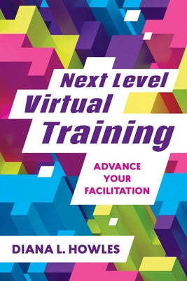 Next Level Virtual Training by Howles, Diana L.