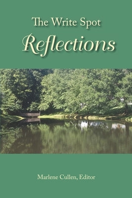 The Write Spot: Reflections by Cullen, Marlene