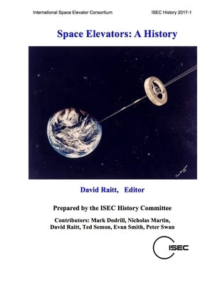 Space Elevators: A History by Raitt, David