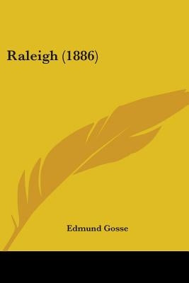 Raleigh (1886) by Gosse, Edmund