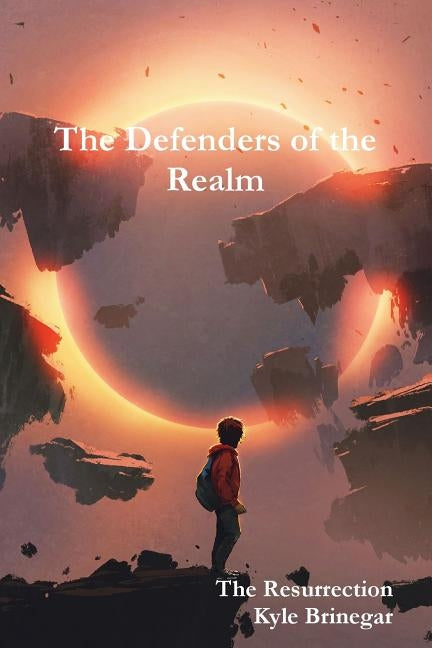 Defenders of the Realm: The Resurrection by Brinegar, Kyle