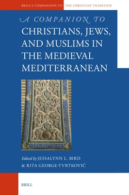 Christians, Jews, and Muslims in the Medieval Mediterranean by L. Bird, Jessalyn