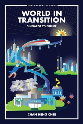 World in Transition: Singapore's Future by Chan, Heng Chee
