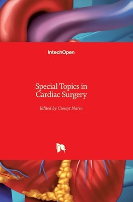 Special Topics in Cardiac Surgery by Narin, Cuneyt