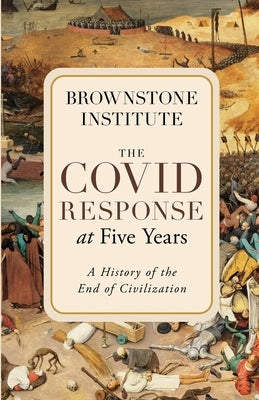 The Covid Response at Five Years by Institute, Brownstone