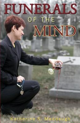 Funerals of the Mind by Meddaugh, Katherine S.