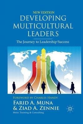 Developing Multicultural Leaders: The Journey to Leadership Success by Muna, F.