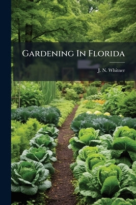 Gardening In Florida by Whitner, J. N.
