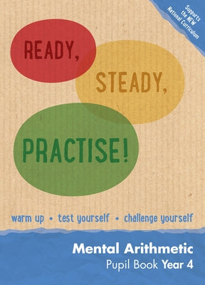 Ready, Steady, Practise! - Year 4 Mental Arithmetic Pupil Book: Maths Ks2 by Keen Kite Books