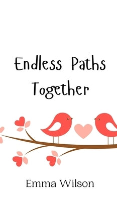 Endless Paths Together by Wilson, Emma