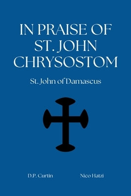 In Praise of St. John Chryosostom by St John of Damascus